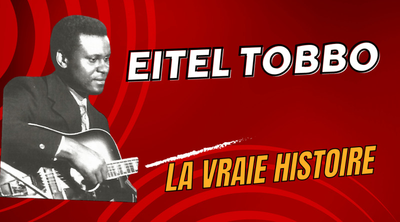 Eitel Tobbo – Oublié de la musique Camerounaise