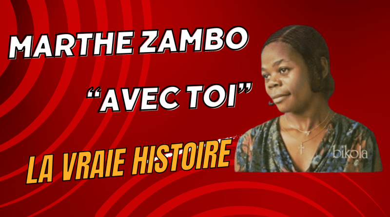 Marthe Zambo – La vraie histoire